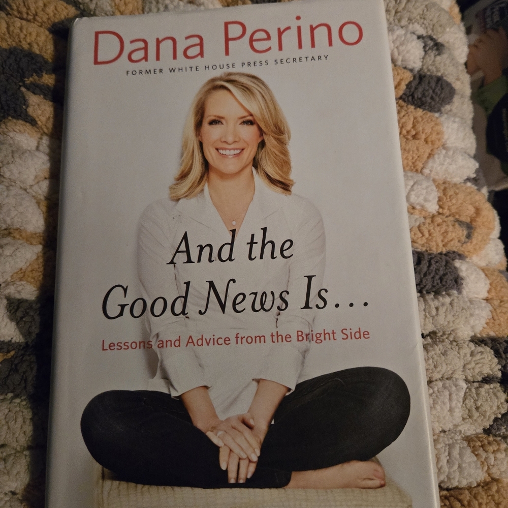 2 Dana Perino Books - And the Good News Is AND I Wish Someone Had Told Me.